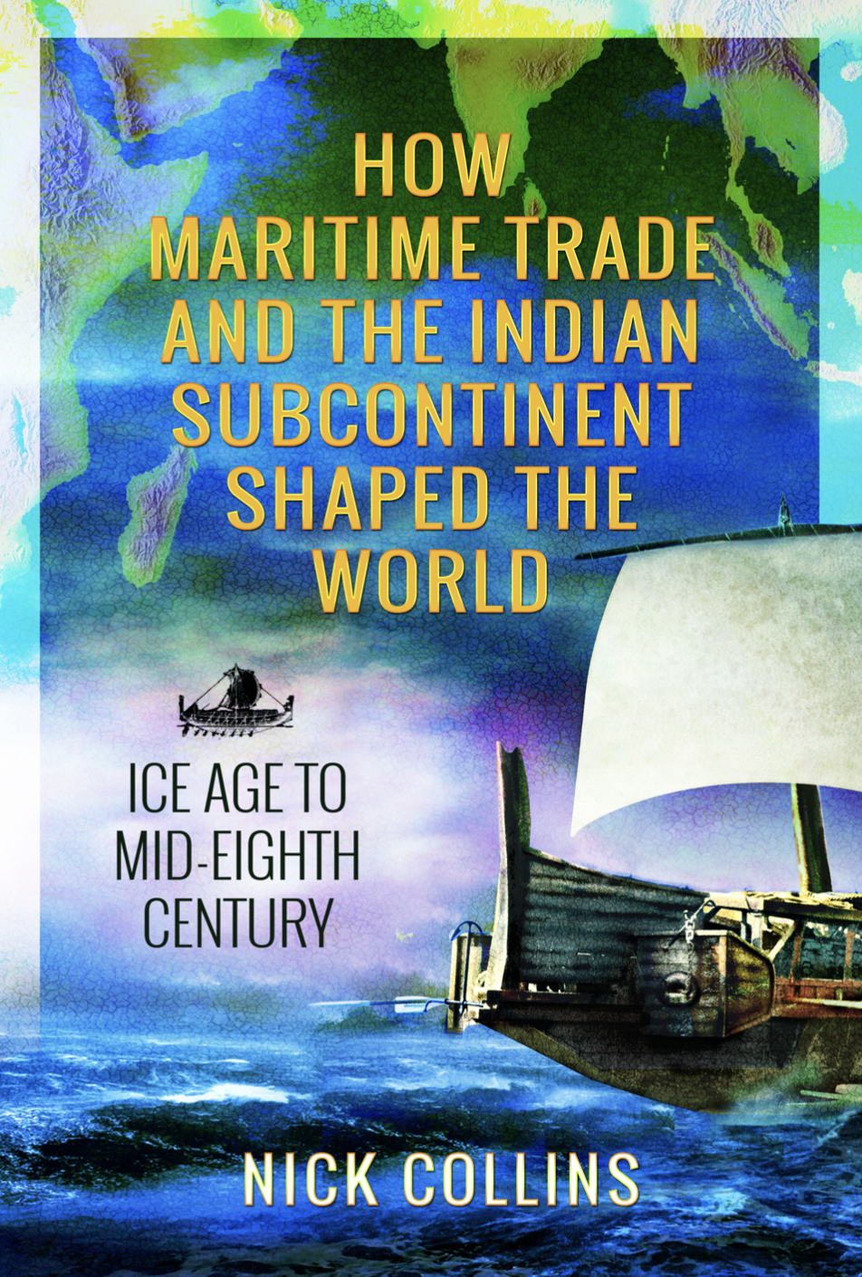 Maritime Trade and the Indian Subcontinent’s pivotal role in early world&nbsp;history